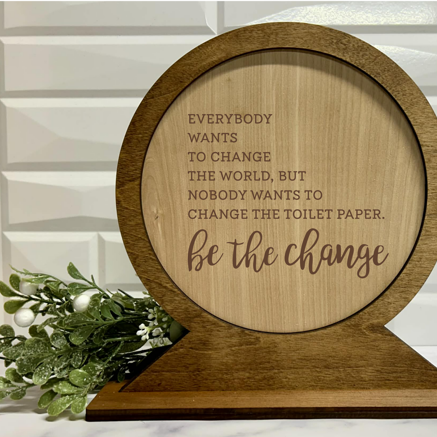 4” Insert -Be the change