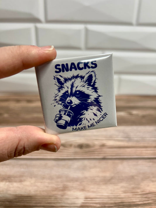 Snacks make me nicer magnet