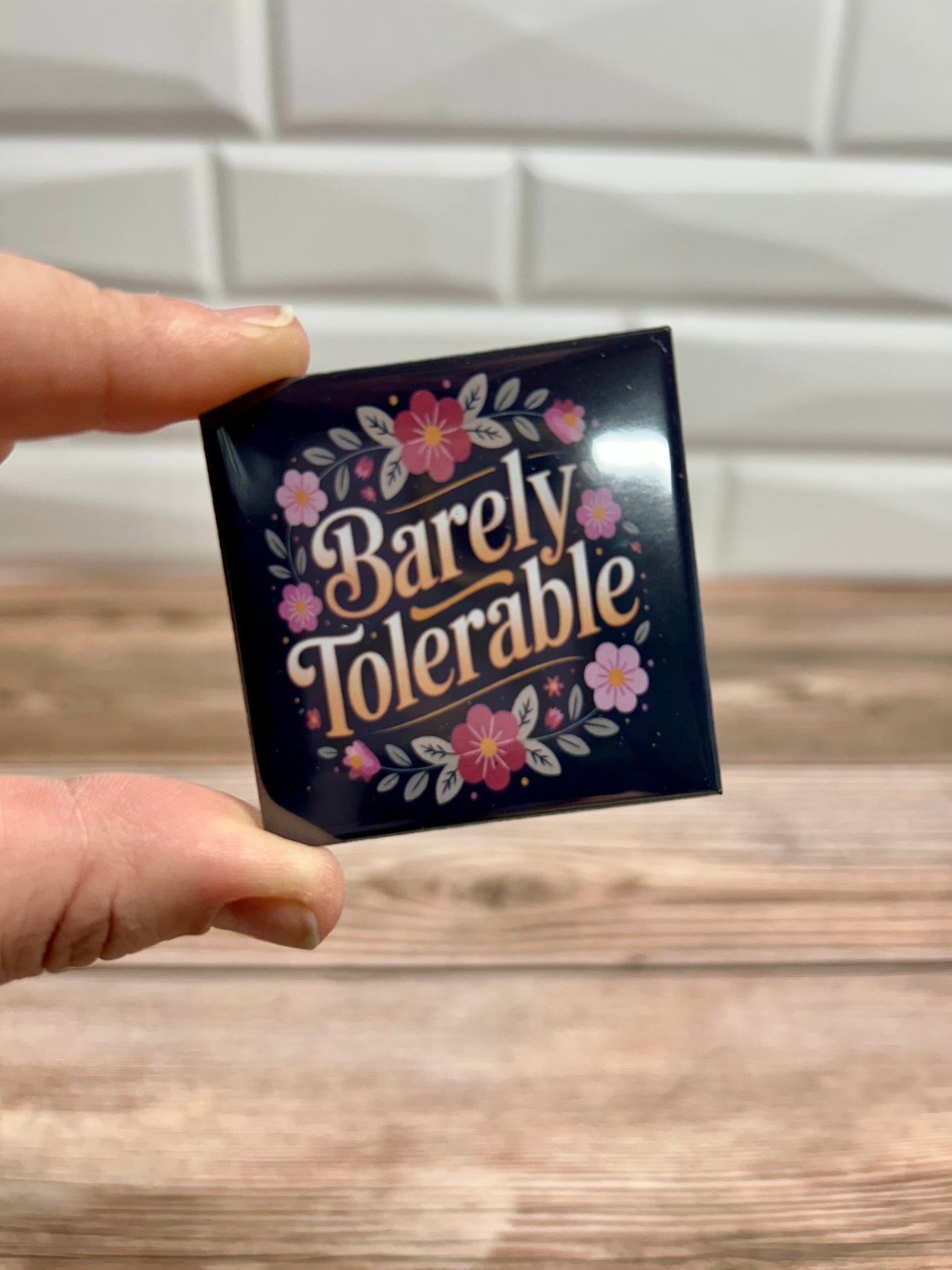 Barely Tolerable magnet